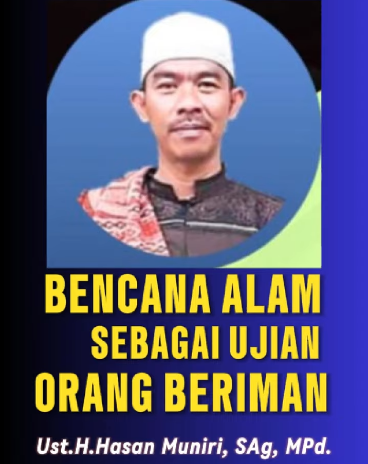 Ujian dibalik Musibah-H.Hasan Muniri, SA